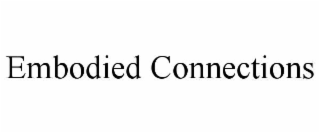 EMBODIED CONNECTIONS