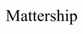 MATTERSHIP