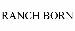 RANCH BORN
