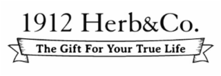 1912 HERB&CO. THE GIFT FOR YOUR TRUE LIFE
