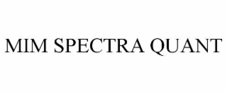 MIM SPECTRA QUANT