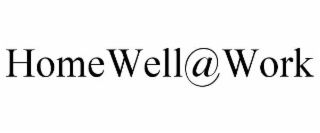 HOMEWELL@WORK