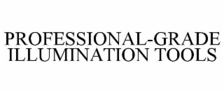PROFESSIONAL-GRADE ILLUMINATION TOOLS