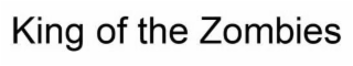 KING OF THE ZOMBIES