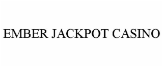 EMBER JACKPOT CASINO