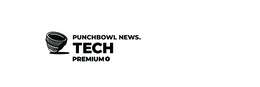 PUNCHBOWL NEWS. TECH PREMIUM