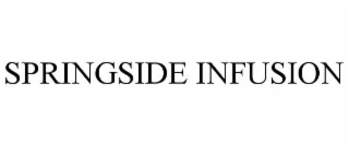 SPRINGSIDE INFUSION