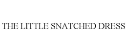 THE LITTLE SNATCHED DRESS