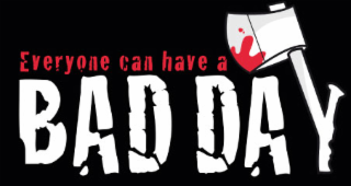 EVERYONE CAN HAVE A BAD DAY