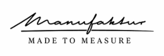 MANUFAKTUR MADE TO MEASURE