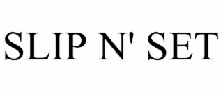 SLIP N' SET