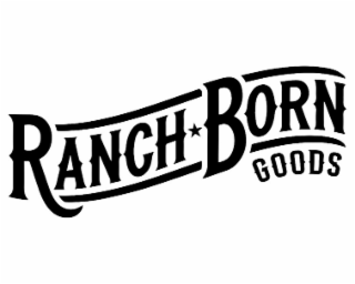 RANCH BORN GOODS
