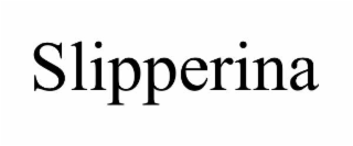 SLIPPERINA