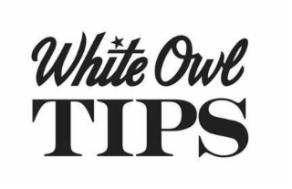 WHITE OWL TIPS