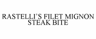 RASTELLI’S FILET MIGNON STEAK BITE