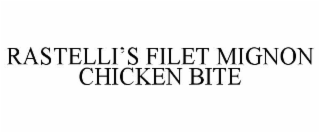RASTELLI’S FILET MIGNON CHICKEN BITE