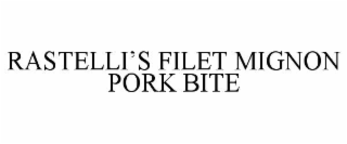 RASTELLI’S FILET MIGNON PORK BITE