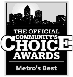 THE OFFICIAL COMMUNITY'S CHOICE AWARDS METRO'S BEST