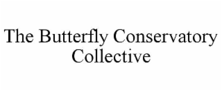 THE BUTTERFLY CONSERVATORY COLLECTIVE