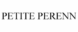 PETITE PERENN