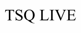 TSQ LIVE