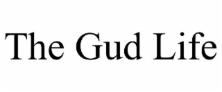 THE GUD LIFE