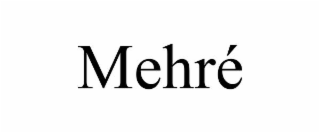 MEHRÉ
