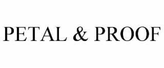 PETAL & PROOF
