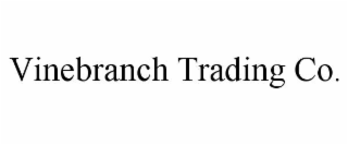 VINEBRANCH TRADING CO.