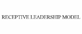 RECEPTIVE LEADERSHIP MODEL
