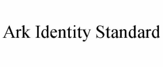 ARK IDENTITY STANDARD