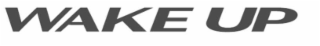 WAKE UP