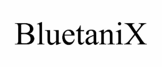 BLUETANIX