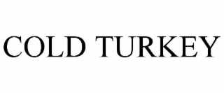 COLD TURKEY