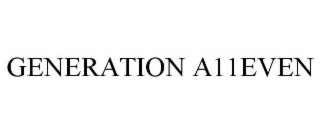 GENERATION A11EVEN