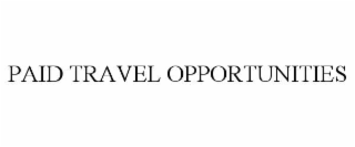 PAID TRAVEL OPPORTUNITIES