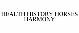 HEALTH HISTORY HORSES HARMONY