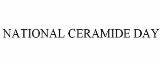 NATIONAL CERAMIDE DAY