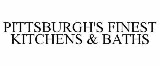 PITTSBURGH'S FINEST KITCHENS & BATHS
