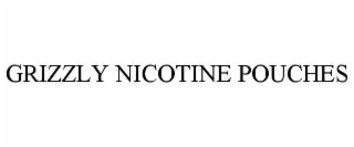 GRIZZLY NICOTINE POUCHES