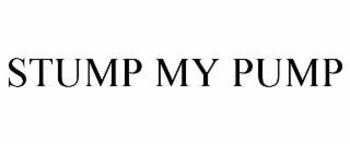 STUMP MY PUMP