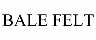 BALE FELT