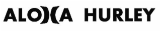 ALOHA HURLEY