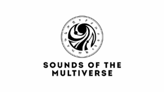 SOUNDS OF THE MULTIVERSE
