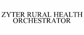 ZYTER RURAL HEALTH ORCHESTRATOR