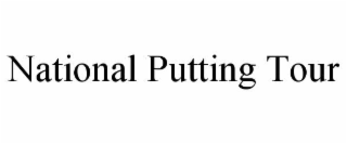 NATIONAL PUTTING TOUR