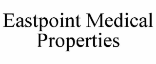 EASTPOINT MEDICAL PROPERTIES