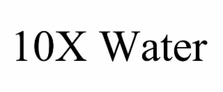 10X WATER