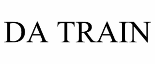 DA TRAIN