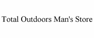 TOTAL OUTDOORS MAN'S STORE